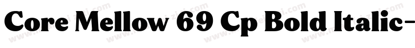 Core Mellow 69 Cp Bold Italic字体转换